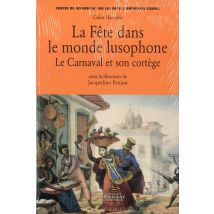 Fête Dans Le Monde Lusophone. Le Carnaval Et Son Cortège