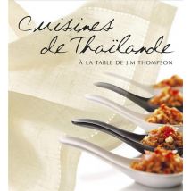 Cuisines De Thaïlande - À La Table De Jim Thompson