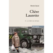 Chère Laurette Tome 4 : La Fuite Du Temps