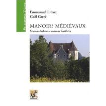 Manoirs Médiévaux - Maisons Habitées, Maisons Fortifiées