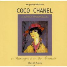 Coco Chanel - La Grande Mademoiselle - En Auvergne Et En Bourbonnais