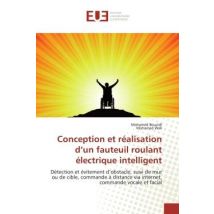 Conception Et Réalisation D'Un Fauteuil Roulant Électrique Intelligent : Détection Et Évitement D'Obstacle, Suivi De Mur Ou De Cible, Commande À