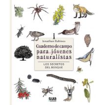 Los Secretos Del Bosque : Cuaderno De Campo Para Jóvenes Naturalistas