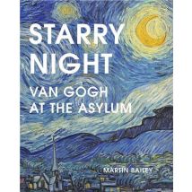 Starry Night : Van Gogh At Te Asylum