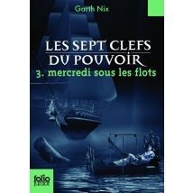 Les Sept Clefs Du Pouvoir Tome 3 - Mercredi Sous Les Flots