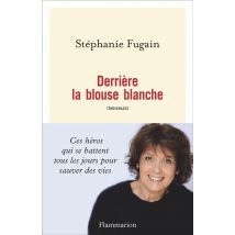 Derrière La Blouse Blanche