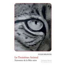 Le Troisième Animal : Naissance De La Bete Noire
