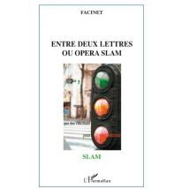 Entre Deux Lettres Ou Opéra Slam