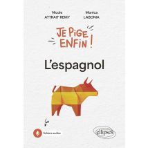 Je Pige Enfin L'Espagnol ! : A1-a2