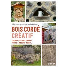 Bois Cordé Creatif : Cabanes, Clôtures, Murets, Hôtels À Insectes, Ruches ...