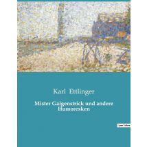 Mister Galgenstrick Und Andere Humoresken : Ein Humorvoller Einblick In Die Welt Eines Indischen Tricksters