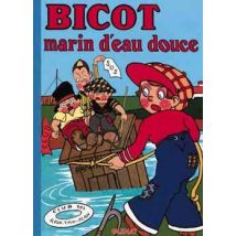 Bicot - Tome 02 : Bicot Marin D'Eau Douce