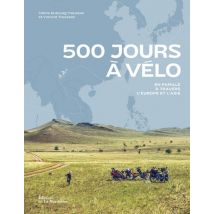 500 Jours À Vélo - En Famille À Travers L'Europe Et L'Asie