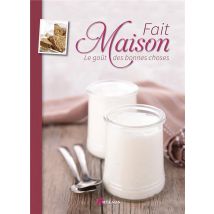 Fait Maison : Le Goût Des Bonnes Choses
