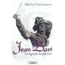 Jean Bart - La Legende Du Corsaire