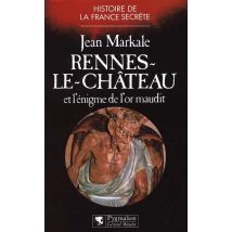 Rennes-le-château Et L'Énigme De L'Or Maudit