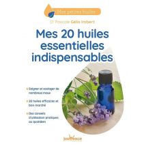 Mes 20 Huiles Essentielles Indispensables
