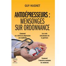 Antidepresseurs. Mensonges Sur Ordonnance