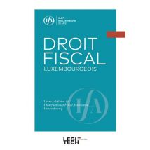 Droit Fiscal Luxembourgeois - Livre Jubilaire De L'International Fiscal Association Luxembourg