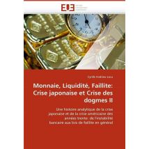 Monnaie, Liquidite, Faillite: Crise Japonaise Et Crise Des Dogmes Ii