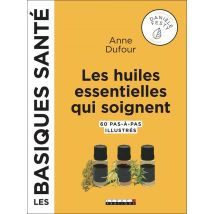 Les Huiles Essentielles Qui Soignent, Les Basiques Santé