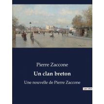 Un Clan Breton : Une Nouvelle De Pierre Zaccone