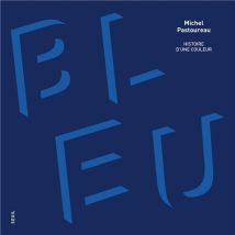 Bleu : Histoire D'Une Couleur