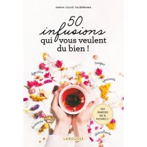 50 Infusions Qui Vous Veulent Du Bien !