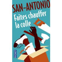 San-antonio : Faites Chauffer La Colle