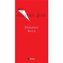 Eloge De : Mauvais Goût