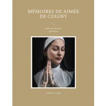 Mémoires De Aimée De Coigny : Femme Du Monde Et Salonnière
