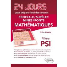 24 Jours : Mathématiques - Centrale, Supélec, Mines, Ponts - Psi