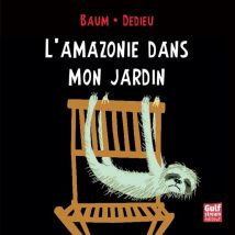 L'Amazonie Dans Mon Jardin