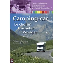 Camping-car - Le Choisir, L'Acheter, Voyager