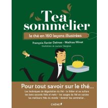 Tea Sommelier - Le Thé En 160 Leçons Illustrées