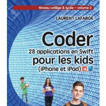 Coder 10 Applications Pour Les Kids En Swift (iphone Et Ipad) - Niveau Collège Et Lycée