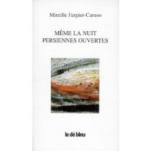 Même La Nuit, Persiennes Ouvertes