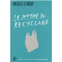 Le Mythe Du Recyclage
