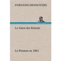 Le Salon Des Refuses Le Peinture En 1863