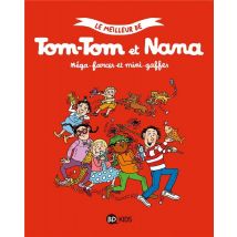 Le Meilleur De Tom-tom Et Nana Tome 1 : Méga-farces Et Mini-gaffes