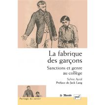 La Fabrique Des Garçons - Sanctions Et Genre Au Collège