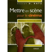 Mettre En Scène Pour Le Cinéma - Mouvements D'Acteurs Et De Caméras