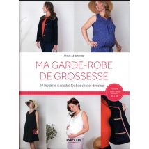 Ma Garde-robe De Grossesse - 20 Modèles À Coudre Tout De Chic Et Douceur