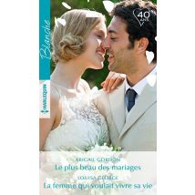 Le Plus Beau Des Mariages : La Femme Qui Voulait Vivre Sa Vie