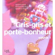Gris-gris Et Porte-bonheur - Volume 1