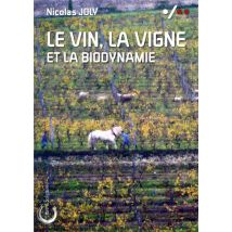 Le Vin, La Vigne Et La Biodynamie - - PAS DE MARQUE -