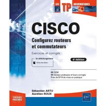Cisco - Configurez Routeurs Et Commutateurs : Exercices Et Corrigés (6e Édition)
