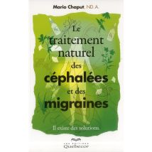 Le Traitement Naturel Des Céphalées Et Des Migraines - Il Existe Des Solutions