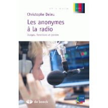 Les Anonymes À La Radio - Usagers, Focntion Et Portée De Leur Parole