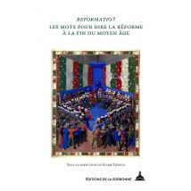 Reformatio ? Les Mots Pour Dire La Réforme À La Fin Du Moyen Âge